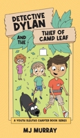 Detective Dylan and the Thief of Camp Leaf (A Youth Sleuths Chapter Book) 1963477030 Book Cover