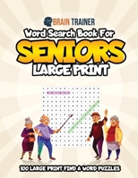 Word Search For Seniors Large Print - 100 Large Print Find A Word Puzzles 1080823255 Book Cover