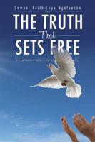 The Truth That Sets Free: The Untaught Secrets of Winning Every Battle 149698644X Book Cover