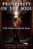 Prosperity of the Soul: The Evolution of Man 1434344274 Book Cover