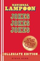 National Lampoon Jokes, Jokes, Jokes: Collegiate Edition 0977871827 Book Cover