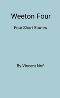 Weeton Four: Four Short Stories 130054550X Book Cover