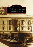 U.S. Penitentiary Leavenworth 0738550914 Book Cover