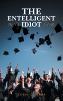 The Entelligent Idiot 1959224883 Book Cover