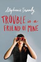 Trouble Is a Friend of Mine 0147515432 Book Cover