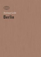 Analogue Guide Berlin 0983858543 Book Cover