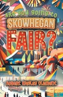 Are You Going to Skowhegan Fair? 1962868818 Book Cover