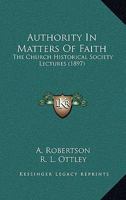 Authority in matters of faith 0548707189 Book Cover