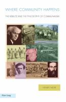 Where Community Happens: The Kibbutz and the Philosophy of Communalism 3034301332 Book Cover