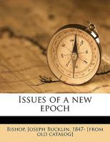 Issues of a New Epoch 1149733306 Book Cover