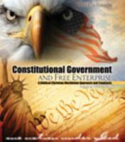 Constitutional Government and Free Enterprise: A Biblical Christian Worldview Approach and Emphasis Interactive Notes 1465238859 Book Cover