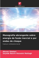 Monografia abrangente sobre energia de fusão inercial e por ondas de choque (Portuguese Edition) 6630422589 Book Cover