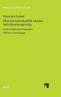 Über die Individualität und das Individuationsprinzip. 5. methaphysische Disputation / Über die Individualität und das Individuationsprinzip. 5. methaphysische Disputation 3787303774 Book Cover