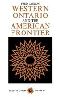 Western Ontario and the American Frontier 0771097344 Book Cover