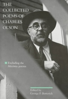 The Collected Poems of Charles Olson: Excluding the &lt;i&gt;Maximus&lt;/i&gt; Poems 0520057643 Book Cover