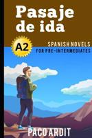 Spanish Novels: Pasaje de ida (Spanish Novels for Pre Intermediates - A2) 1520134207 Book Cover