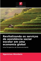 Revitalizando os serviços de assistência social escolar em uma economia global: Uma Perspectiva de Desenvolvimento 6203114626 Book Cover