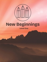 Level One - New Beginnings: Apostolic New Convert Bible Study Designed To Grow From The Pew to Servanthood (Oneness Apostolic Discipleship Material) B0GKPZN1K2 Book Cover