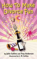 How To Make Divorce Fun 0981801501 Book Cover
