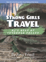Strong Girls Travel: AJ's Help at Cuyahoga Valley B0FJ6CKCGB Book Cover