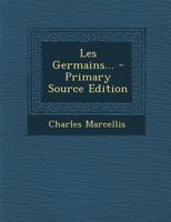 Les Germains... - Primary Source Edition 1295377748 Book Cover