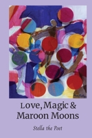 Love, Magic & Maroon Moons Teas & Tonics 1966337302 Book Cover