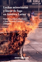 Luchas minoritarias y líneas de fuga en América Latina (Spanish Edition) 9566203144 Book Cover