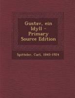 Gustav, Ein Idyll 1019957565 Book Cover