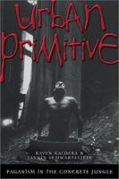 Urban Primitive: Paganism in the Concrete Jungle 0738702595 Book Cover