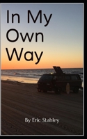 In My Own Way: Second Edition 1690633182 Book Cover