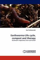 Earthworms-Life cycle, compost and therapy: Earthworm importance from soil-human 3838395751 Book Cover