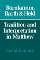 Tradition and Interpretation in Matthew 1014773784 Book Cover