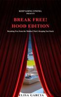 BREAK FREE!: Hood Edition: Breaking Free from the Mindset That's Keeping You Stuck B0H17D87CB Book Cover