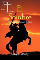 El Sombre: The Saga of Boozer Runyan 1477274588 Book Cover