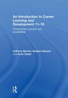 An Introduction to Career Learning & Development 11-19: Perspectives, Practice and Possibilities 0415577772 Book Cover