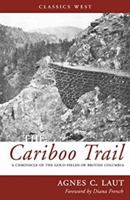 The Cariboo trail: a chronicle of the gold-fields of British Columbia 1508504504 Book Cover