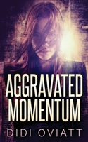 Aggravated Momentum 1520502621 Book Cover