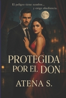 PROTEGIDA POR EL DON (Spanish Edition) B0FHDQQTBG Book Cover