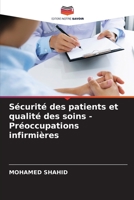 Sécurité des patients et qualité des soins - Préoccupations infirmières (French Edition) B0CJX9NMV6 Book Cover
