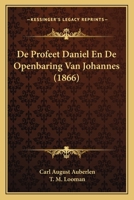 De Profeet Daniel En De Openbaring Van Johannes (1866) 1167581709 Book Cover