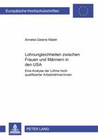 Lohnungleichheiten Zwischen Frauen Und Maennern in Den USA: Eine Analyse Der Loehne Hoch Qualifizierter Arbeitnehmer/Innen 3631576153 Book Cover