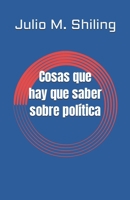 Cosas que hay que saber sobre política B0BW38DCHK Book Cover