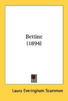 Bettine (1894) 0548683018 Book Cover