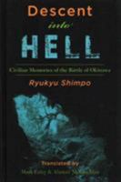 Descent Into Hell: Civilian Memories of the Battle of Okinawa 1937385272 Book Cover