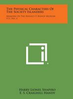 The Physical Characters of the Society Islanders: Memoirs of the Bernice P. Bishop Museum, V11, No. 4 1258564769 Book Cover