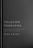 Telecom Tensions: Internet Service Providers and Public Policy in Canada 0228005884 Book Cover