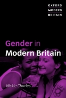 Gender in Modern Britain (Oxford Biogeography Series) 0198742118 Book Cover