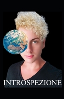 Introspezione: Introspezione ti dà le risposte che cercavi da tempo, semplicemente interrogando il tuo essere, il tuo inconscio e la tua mente … B08QS38YW6 Book Cover