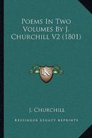 Poems In Two Volumes By J. Churchill V2 1164895931 Book Cover
