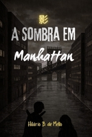 A Sombra em Manhattan (Portuguese Edition) 9893395720 Book Cover